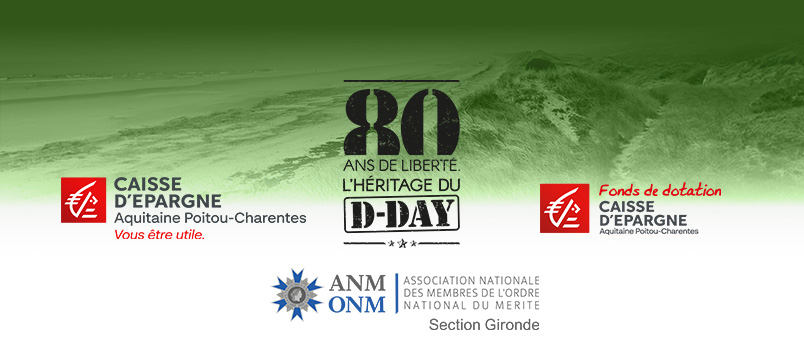 ANMONM Gironde - Inauguration de l’exposition  « 80 ans de liberté : l’héritage du D Day »